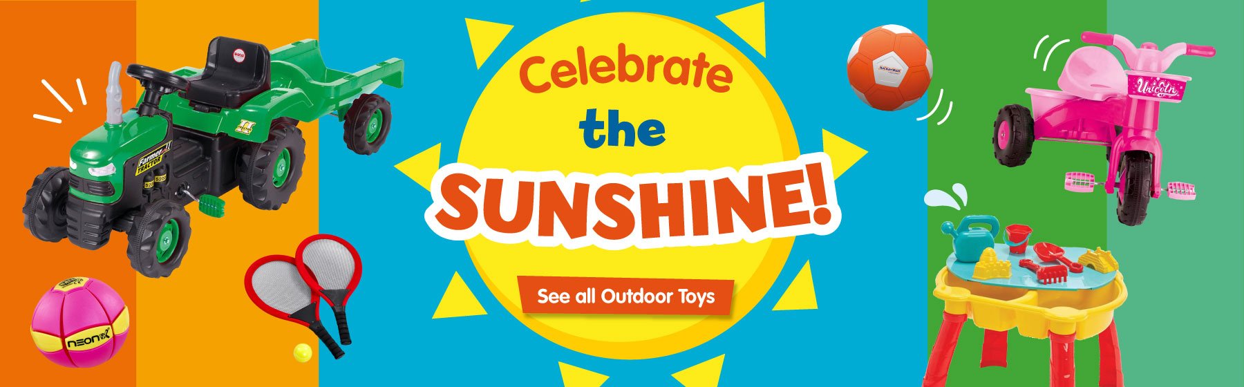 Celebrate The Sunshine - See all Outdoor Toys